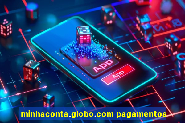 minhaconta.globo.com pagamentos